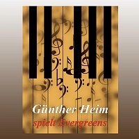 Gunther Heim – Gunther Heim spielt Evergreens