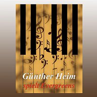 Gunther Heim – Gunther Heim spielt Evergreens