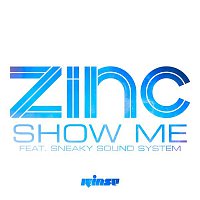 DJ Zinc – Show Me (feat. Sneaky Sound System)