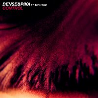 Dense & Pika – Control (feat. Leftfield)
