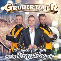 Die Grubertaler – Ich pack für dich mein Herzschlag ein