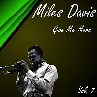 Miles Davis – Give Me More Vol. 7