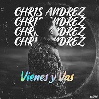 Chris Andrez – Vienes Y Vas