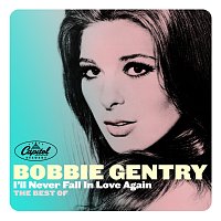Bobbie Gentry – I'll Never Fall In Love Again: The Best Of