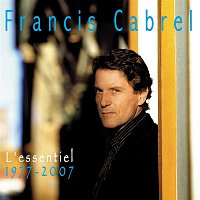 Francis Cabrel – L'Essentiel / 1977-2007