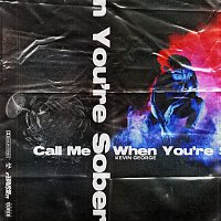 Kevin George – Call Me When You're Sober