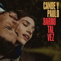 Cande y Paulo – Barro Tal Vez