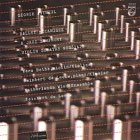 Vera Beths, Netherlands Wind Ensemble, Reinbert de Leeuw – Antheil: Ballet Mécanique; A Jazz Symphony; Violin Sonata No. 1; Violin Sonata No. 2 [Netherlands Wind Ensemble: Complete Philips Recordings, Vol. 16]