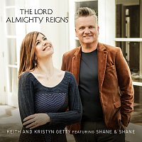 Keith & Kristyn Getty, Shane & Shane – The Lord Almighty Reigns