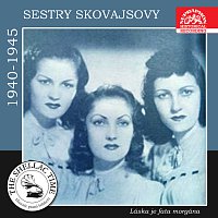 Sestry Skovajsovy – Historie psaná šelakem - Sestry Skovajsovy 1940 - 1945: Láska je fata morgána FLAC
