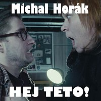 Michal Horák – Hej teto!