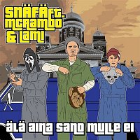 Snafa – Ala aina sano mulle ei (feat. MC Rambo, Lami)
