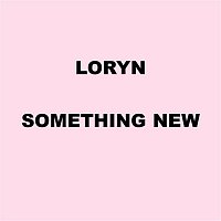 LORYN – Something New