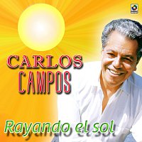 Carlos Campos – Rayando el Sol
