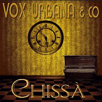 Vox Urbana & Co – Chissa