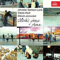 Jaroslav Samson Lenk, Vlasta Redl, Slávek Janoušek – Zůstali jsme doma