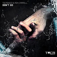 Tocadisco & Ron Caroll – Don't Go