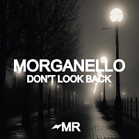 Morganello – Don't Look Back