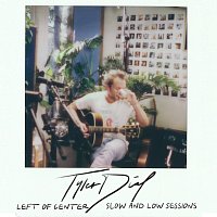 Tyler Dial – Left Of Center [Slow and Low Sessions]