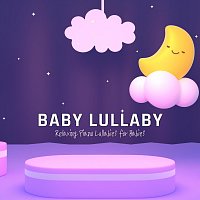 Earth Kunchai, Bella Element, Jame Ornlamai, Chris Snelling, Wanwisa Yuvaves – Baby Lullaby: Relaxing Piano Lullabies for Babies