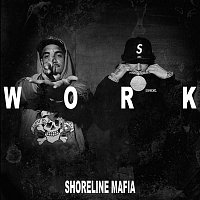 Shoreline Mafia, OHGEESY, Fenix Flexin – Work