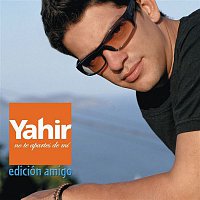 Yahir – No te apartes de mi/ Edicion Amigo