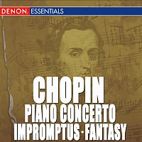 Různí interpreti – Chopin: Piano Concerto No. 1 - Impromptus - Fantasy, Op. 49