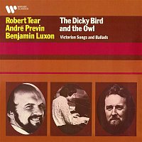 Benjamin Luxon, Robert Tear & André Previn – The Dicky Bird & the Owl: Victorian Songs and Ballads
