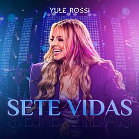 Yule Rossi – Sete Vidas [Ao Vivo]