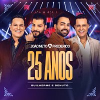 Joao Neto & Frederico, Guilherme & Benuto – Joao Neto & Frederico 25 Anos Ao Vivo (Guilherme & Benuto)