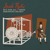 Josh Pyke – But For All These Shrinking Hearts