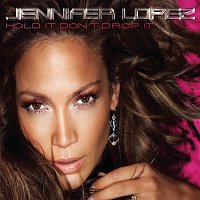 Jennifer Lopez – Hold It Don't Drop It