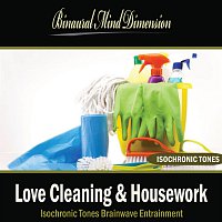 Love Cleaning & Housework: Isochronic Tones Brainwave Entrainment
