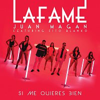Lafame, Juan Magán, Fito Blanko – Si Me Quieres Bien