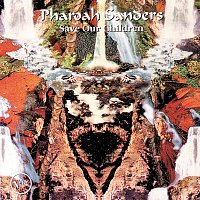 Pharoah Sanders – Save Our Children