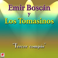 Emir Boscán y los Tomasinos – Tercer Compás