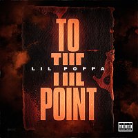 Lil Poppa – To The Point