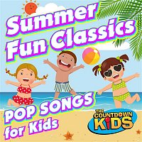 The Countdown Kids – Summer Fun Classics: Pop Songs for Kids