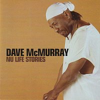 Dave McMurray – Nu Life Stories