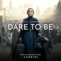 Andrea Bocelli, Virginia Bocelli – Dare To Be [From The Motion Picture "Cabrini"]