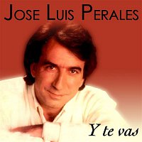 José Luis Perales – Y Te Vas