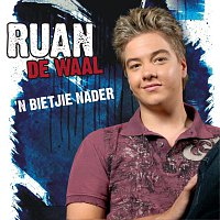 Ruan De Waal – 'N Bietjie Nader