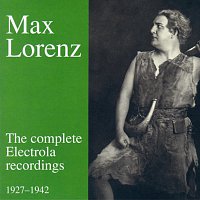 Max Lorenz – Max Lorenz - The complete Electrola Recordings