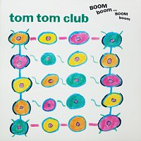 Tom Tom Club – Boom Boom Chi Boom Boom