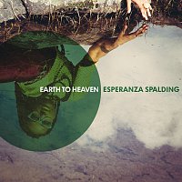 Esperanza Spalding – Earth To Heaven
