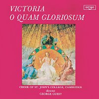 The Choir of St John’s Cambridge, George Guest – Victoria: O quam gloriosum est Regnum