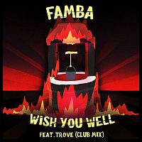 Famba, TROVES – Wish You Well (Club Mix)