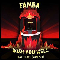 Famba, TROVES – Wish You Well (Club Mix)
