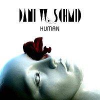 Dani W. Schmid – Human