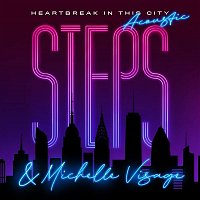 Steps & Michelle Visage – Heartbreak in This City (Acoustic)